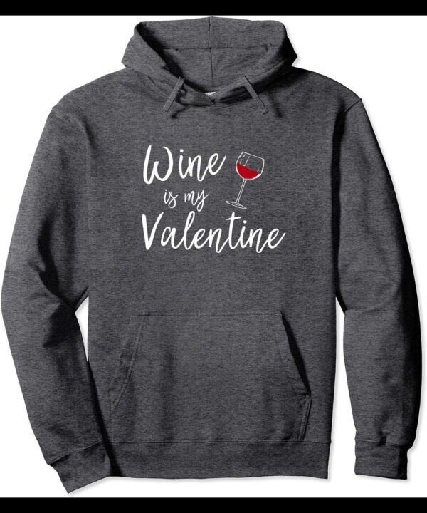 Wine Is My Valentine’s Day Grey Fleece Hoodie