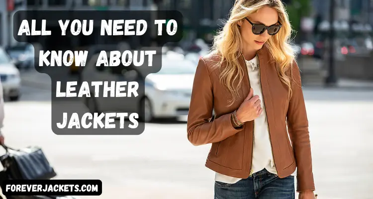 All You Need to Know About Leather Jackets