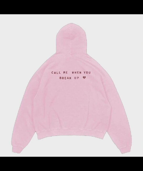 Call Me When You Break Up Hoodie