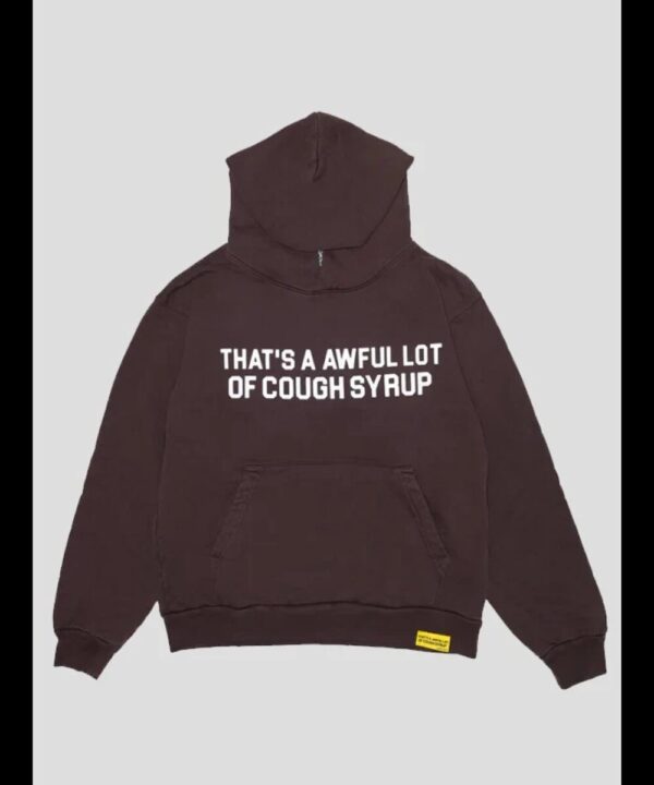 That’s A Awful Lot Of Cough Syrup Hoodie