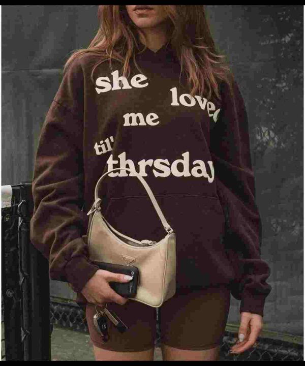 She Loved Me Till Thursday Fleece Pullover Unisex Hoodie
